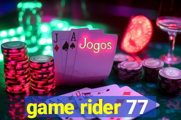 game rider 77